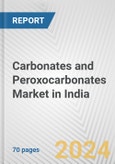 Carbonates and Peroxocarbonates Market in India: Business Report 2024- Product Image