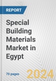 Special Building Materials Market in Egypt: Business Report 2024- Product Image