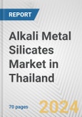 Alkali Metal Silicates Market in Thailand: Business Report 2024- Product Image