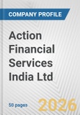 Action Financial Services India Ltd Fundamental Company Report Including Financial, SWOT, Competitors and Industry Analysis- Product Image