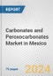 Carbonates and Peroxocarbonates Market in Mexico: Business Report 2024 - Product Image