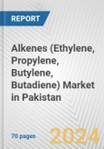 Alkenes (Ethylene, Propylene, Butylene, Butadiene) Market in Pakistan: Business Report 2024- Product Image