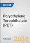 Polyethylene Terephthalate (PET): 2024 World Market Outlook up to 2033 - Product Thumbnail Image