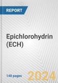 Epichlorohydrin (ECH): 2024 World Market Outlook up to 2033- Product Image