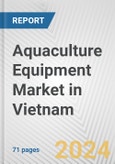 Aquaculture Equipment Market in Vietnam: Business Report 201- Product Image