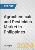 Agrochemicals and Pesticides Market in Philippines: Business Report 2024- Product Image