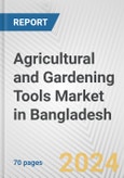 Agricultural and Gardening Tools Market in Bangladesh: Business Report 2024- Product Image
