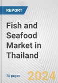 Fish and Seafood Market in Thailand: Business Report 2024- Product Image