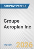 Groupe Aeroplan Inc. Fundamental Company Report Including Financial, SWOT, Competitors and Industry Analysis- Product Image