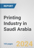 Printing Industry in Saudi Arabia: Business Report 2024- Product Image