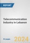 Telecommunication Industry in Lebanon: Business Report 2024 - Product Thumbnail Image