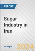 Sugar Industry in Iran: Business Report 2024- Product Image