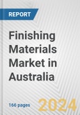 Finishing Materials Market in Australia: Business Report 2024- Product Image