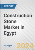 Construction Stone Market in Egypt: Business Report 2024- Product Image