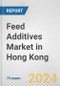Feed Additives Market in Hong Kong: Business Report 2024 - Product Image