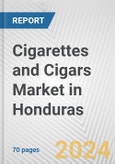 Cigarettes and Cigars Market in Honduras: Business Report 2024- Product Image