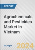 Agrochemicals and Pesticides Market in Vietnam: Business Report 2024- Product Image
