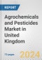 Agrochemicals and Pesticides Market in United Kingdom: Business Report 2024 - Product Image