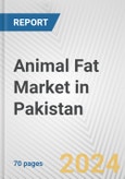 Animal Fat Market in Pakistan: Business Report 2024- Product Image