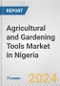 Agricultural and Gardening Tools Market in Nigeria: Business Report 2024 - Product Image