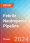 Febrile Neutropenia - Pipeline Insight, 2024 - Product Image