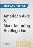 American Axle & Manufacturing Holdings Inc. Fundamental Company Report Including Financial, SWOT, Competitors and Industry Analysis- Product Image