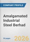 Amalgamated Industrial Steel Berhad Fundamental Company Report Including Financial, SWOT, Competitors and Industry Analysis- Product Image