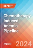 Chemotherapy Induced Anemia - Pipeline Insight, 2024- Product Image