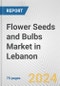 Flower Seeds and Bulbs Market in Lebanon: Business Report 2024 - Product Thumbnail Image