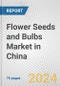Flower Seeds and Bulbs Market in China: Business Report 2024 - Product Image