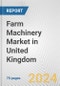 Farm Machinery Market in United Kingdom: Business Report 2024 - Product Thumbnail Image
