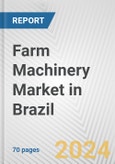 Farm Machinery Market in Brazil: Business Report 2024- Product Image