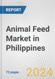 Animal Feed Market in Philippines: Business Report 2024- Product Image
