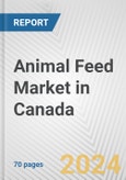 Animal Feed Market in Canada: Business Report 2024- Product Image