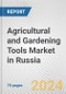 Agricultural and Gardening Tools Market in Russia: Business Report 2024 - Product Image