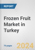 Frozen Fruit Market in Turkey: Business Report 2024- Product Image