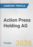 Action Press Holding AG Fundamental Company Report Including Financial, SWOT, Competitors and Industry Analysis- Product Image