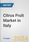 Citrus Fruit Market in Italy: Business Report 2024- Product Image