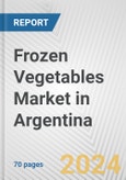 Frozen Vegetables Market in Argentina: Business Report 2024- Product Image