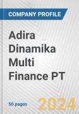Adira Dinamika Multi Finance PT Fundamental Company Report Including Financial, SWOT, Competitors and Industry Analysis- Product Image