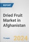 Dried Fruit Market in Afghanistan: Business Report 2024 - Product Image