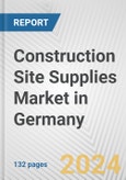 Construction Site Supplies Market in Germany: Business Report 2024- Product Image