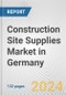 Construction Site Supplies Market in Germany: Business Report 2024 - Product Thumbnail Image
