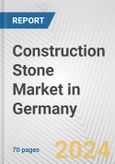 Construction Stone Market in Germany: Business Report 2024- Product Image