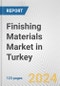 Finishing Materials Market in Turkey: Business Report 2024 - Product Image