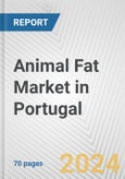 Animal Fat Market in Portugal: Business Report 2024- Product Image