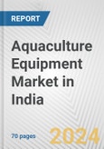 Aquaculture Equipment Market in India: Business Report 2024- Product Image