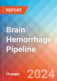 Brain Hemorrhage - Pipeline Insight, 2024- Product Image