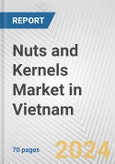 Nuts and Kernels Market in Vietnam: Business Report 2024- Product Image