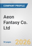 Aeon Fantasy Co. Ltd. Fundamental Company Report Including Financial, SWOT, Competitors and Industry Analysis- Product Image